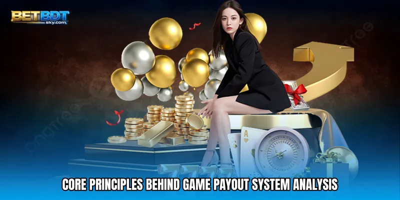 Core Principles Behind Game Payout System Analysis