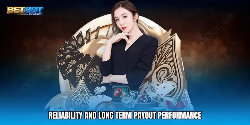 Reliability and Long Term Payout Performance