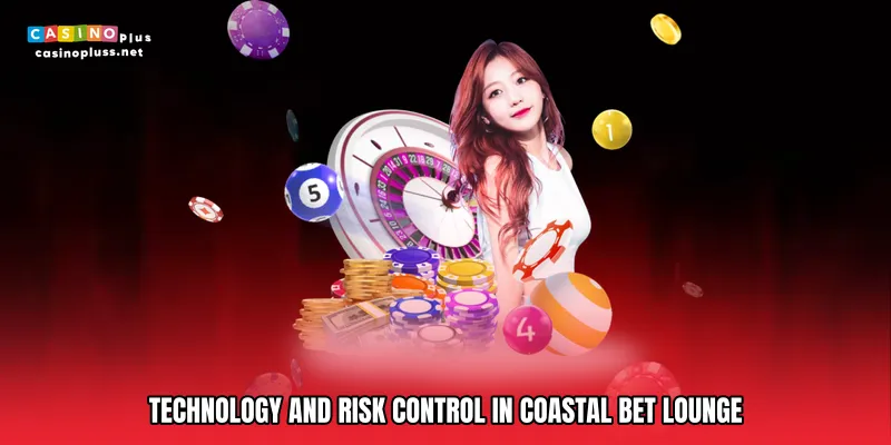 Technology and Risk Control in Coastal bet lounge