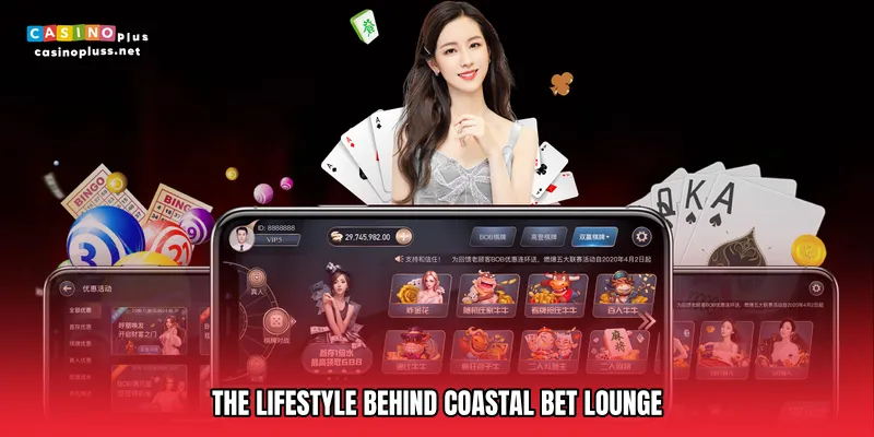 The Lifestyle Behind Coastal bet lounge