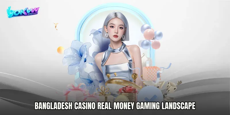 Bangladesh Casino Real Money Gaming Landscape
