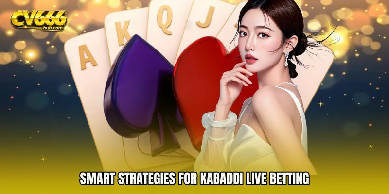 Smart strategies for Kabaddi live betting