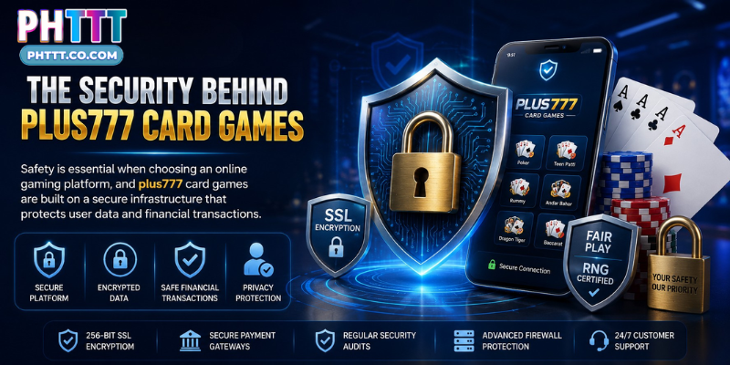 The Security Behind Plus777 Card Games